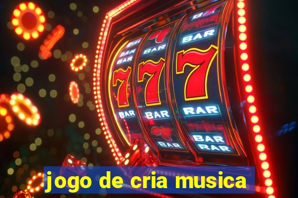 jogo de cria musica